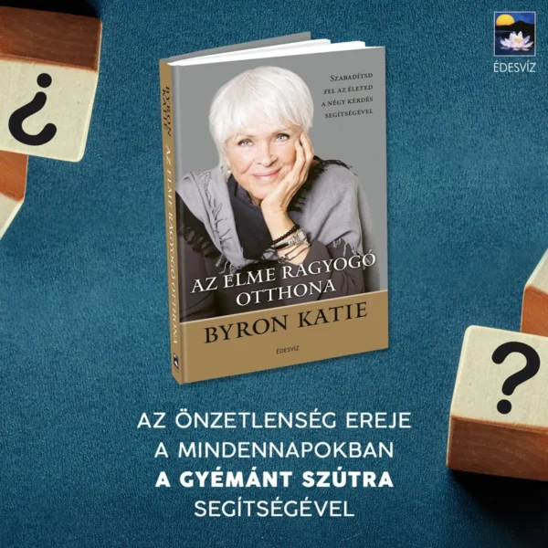 Byron Katie: Az elme ragyogó otthona