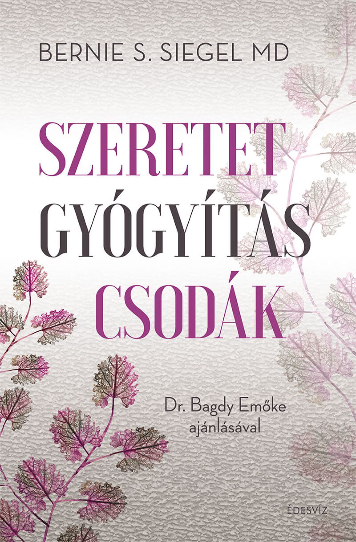 Szeretet gyógyítás csodák | Édesvíz Webáruház