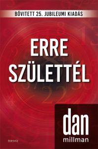 Dan Millman, Erre születtél - Bővített 25. Jubileumi Kiadás, önfejlesztés, pszichológia