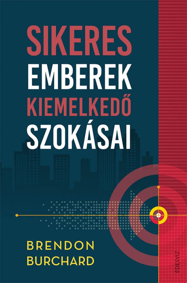 Brendon Burchard, Sikeres emberek kiemelkedő szokásai, önfejlesztés, pszichológia