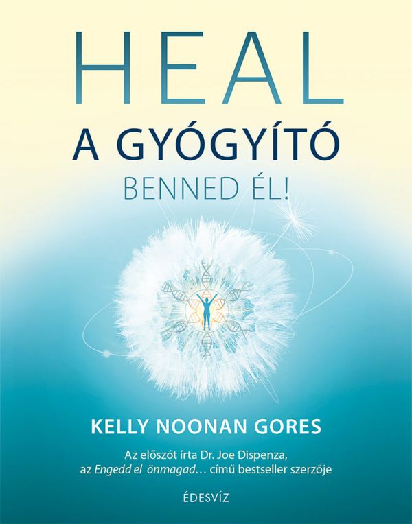 Kelly Noonan Gores, Heal a gyógyító benned él, egészség, életmód