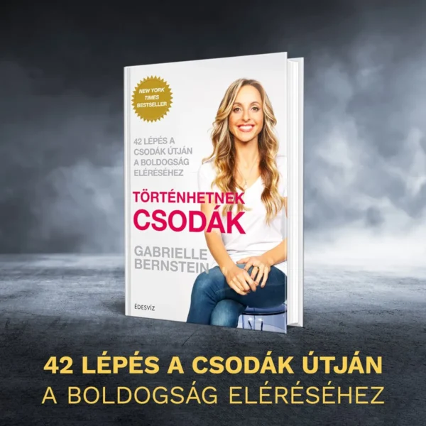 Gabrielle Bernstein: Történhetnek csodák