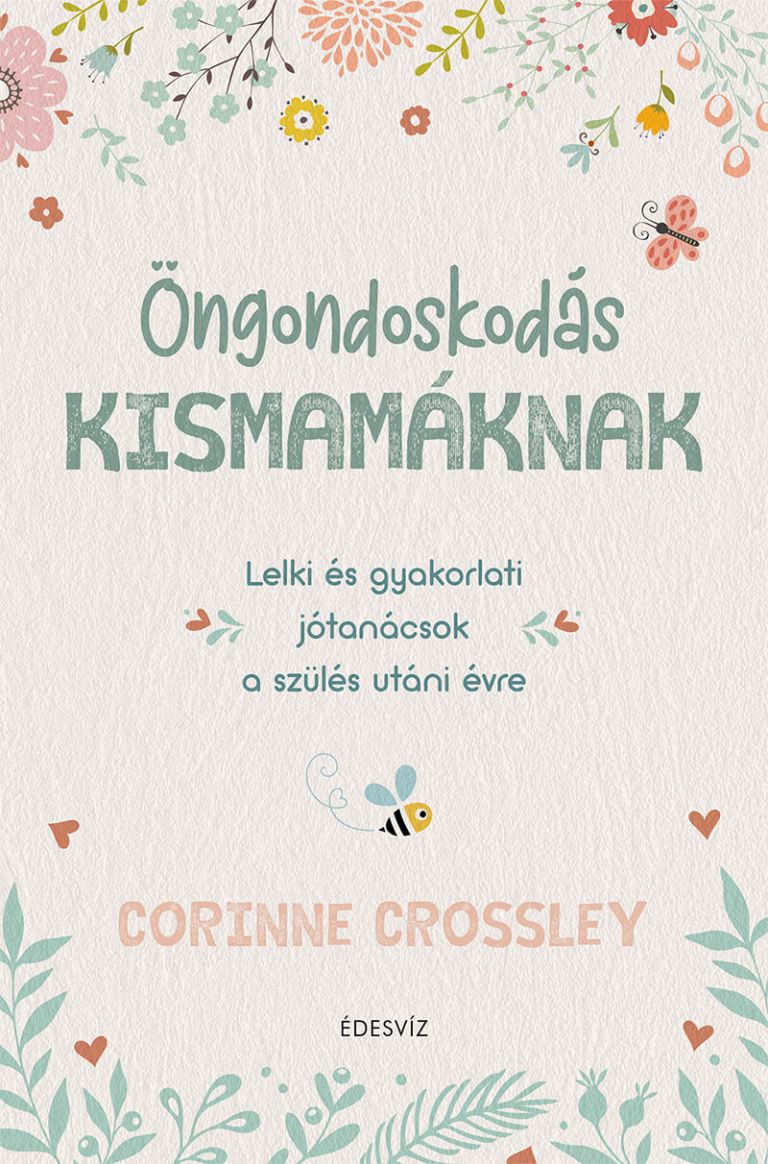 Corinne Crossley, Öngondoskodás kismamáknak, önfejlesztés, pszichológia