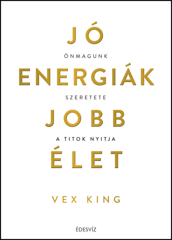 Vex King, Jó energiák jobb élet, önfejlesztés, pszichológia, ezoterikus könyv