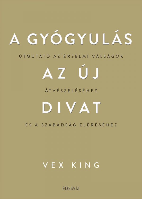 Vex King, A gyógyulás az új divat, gyógyulás, egészség, önfejlesztés