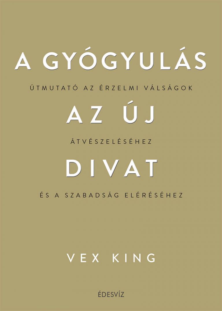 Vex King, A gyógyulás az új divat, gyógyulás, egészség, önfejlesztés