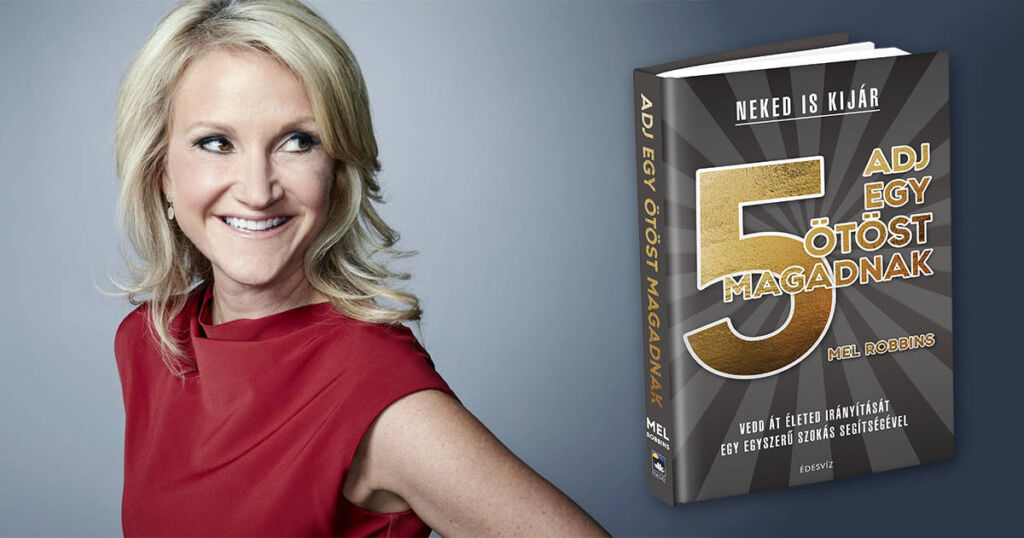 Mel Robbins, Adj egy ötöst magadnak, önfejlesztés, önbecsülés