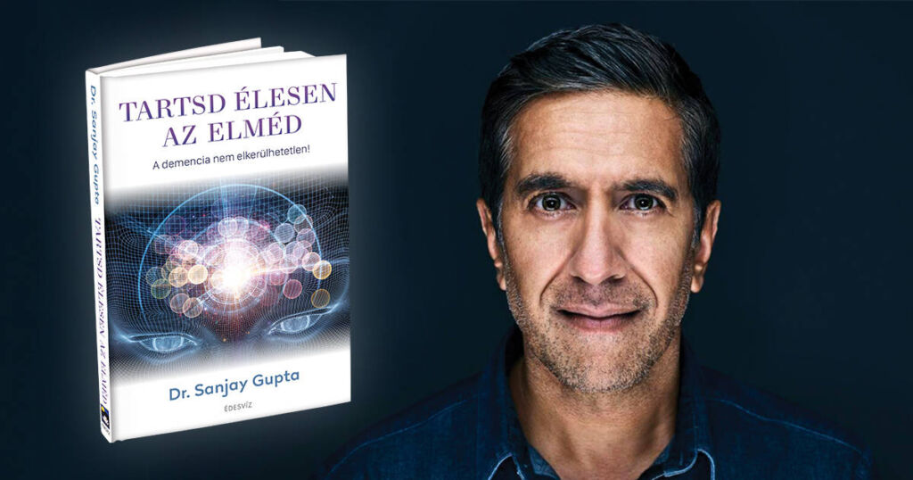 Dr. Sanjay Gupta, Tartsd élesen az elméd, önfejlesztés, demencia