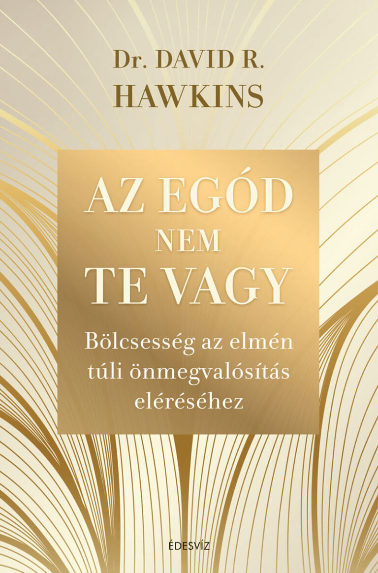 Dr. David R. Hawkins, Az egód nem te vagy, pszichológia, önfejlesztés, mentális