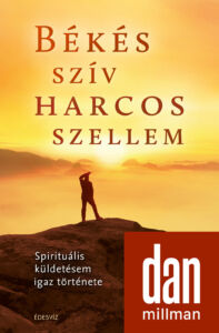 Dan Millman, Békés szív Harcos szellem, önfejlesztés, spiritualitás