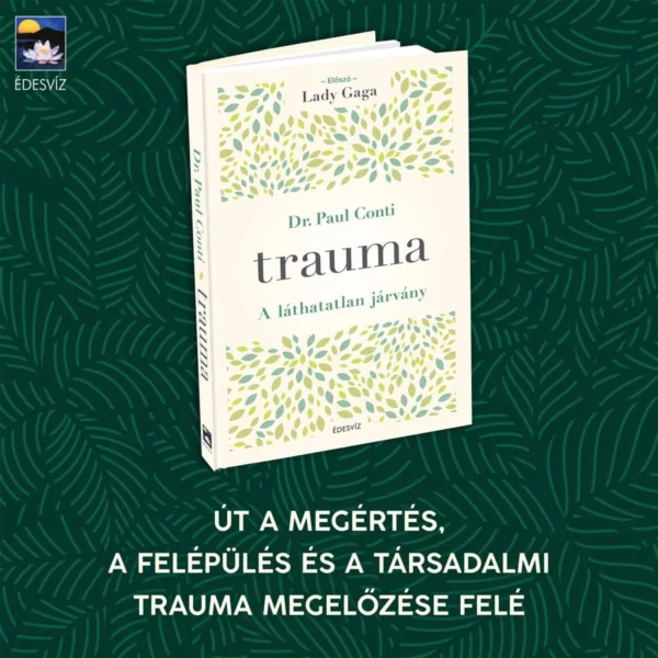 Dr. Paul Conti: Trauma - a láthatatlan járvány