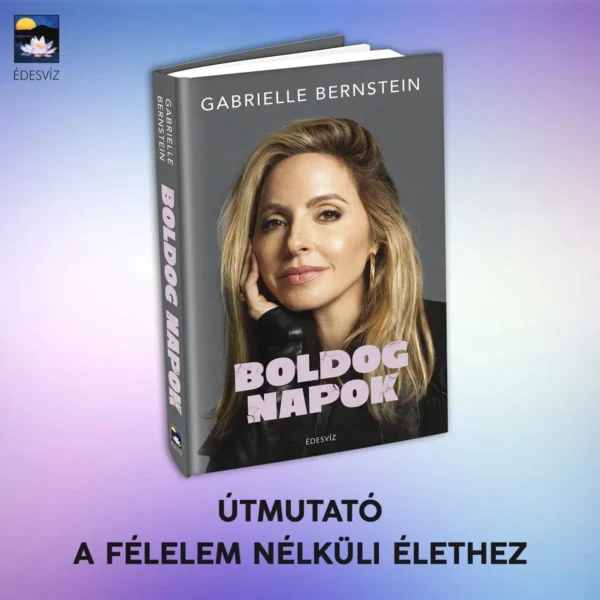 Gabrielle Bernstein: Boldog napok