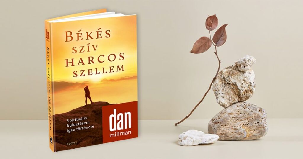 Dan Millman, Békés szív Harcos szellem, önfejlesztés, spiritualitás