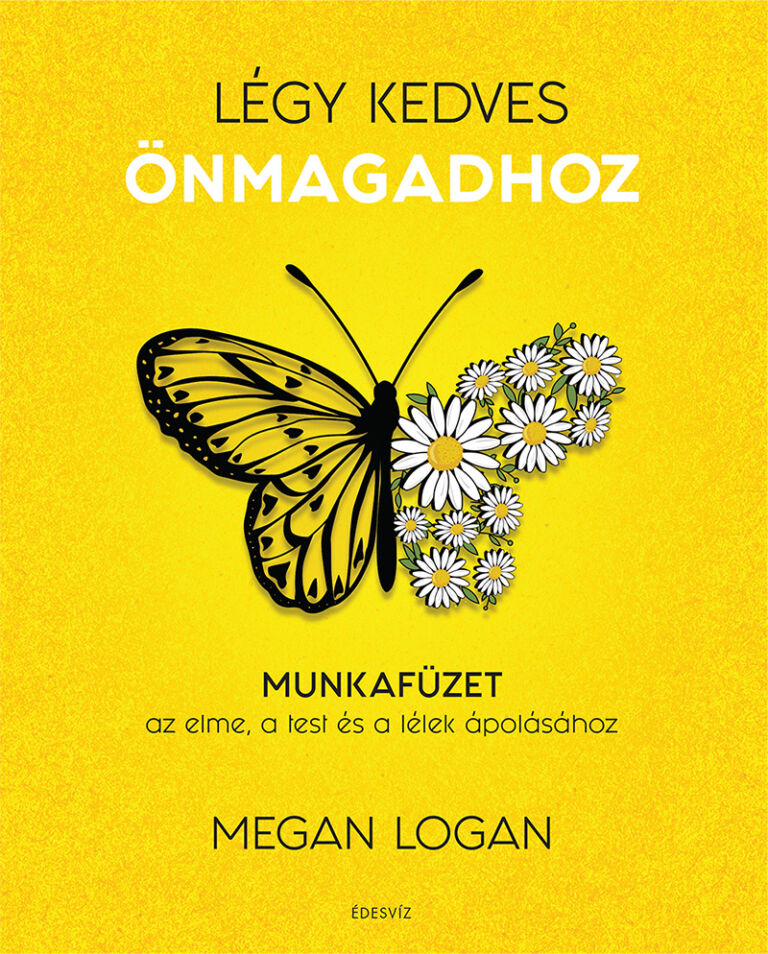 Megan Logan, Légy kedves önmagadhoz, önfejlesztés, pszichológia, lélek