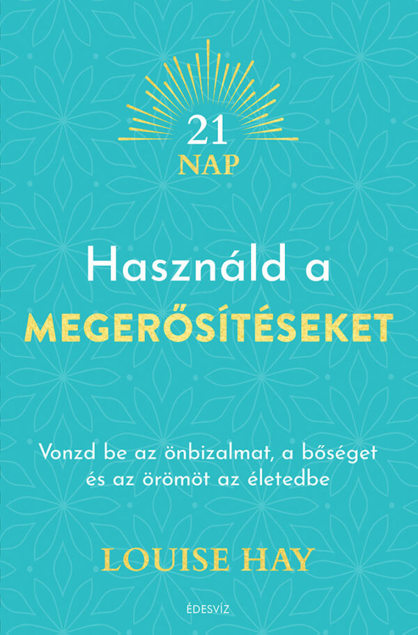 Louise Hay, Használd a megerősítéseket, önbizalom, önfejlesztés, ezoterikus könyv