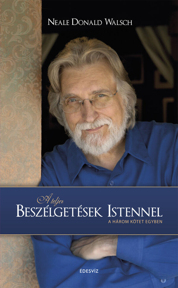 Neale Donald Walsch: Beszélgetések Istennel, teljes, vallás, önfejlesztés, hit