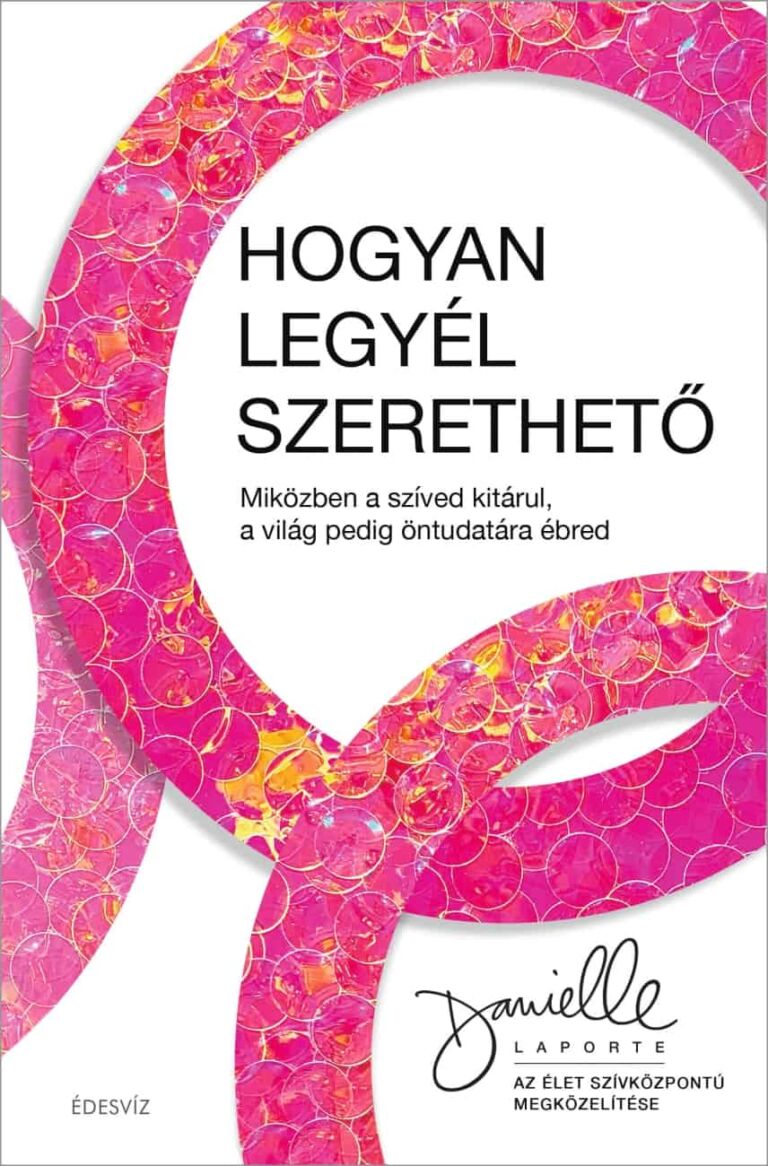 Danielle Laporta, Hogyan legyél szerethető, párkapcsolat, önfejlesztés