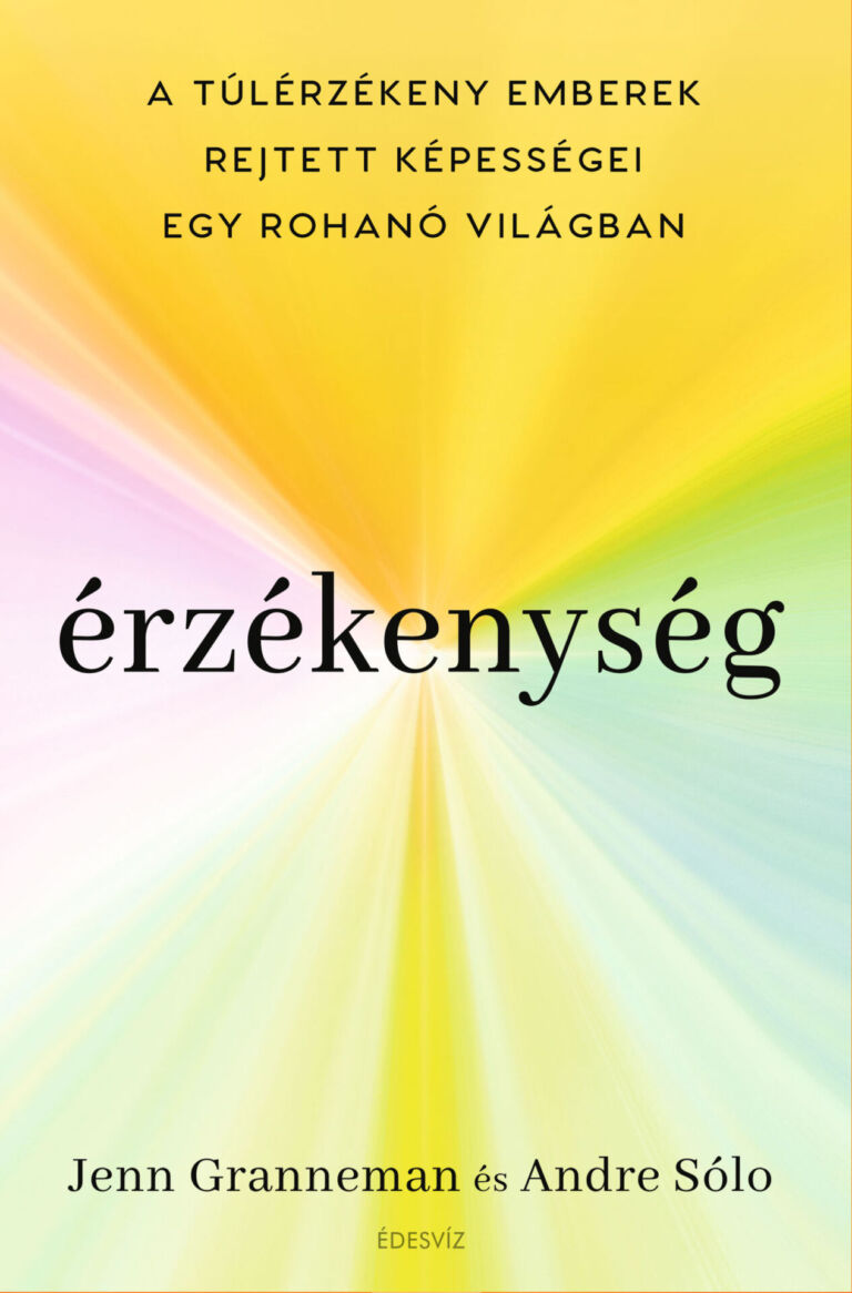 Jenn Granneman, André Sólo, érzékenység, önfejlesztés, ezoterikus könyv