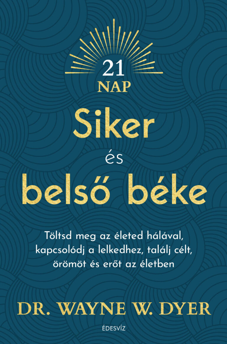 Dr. Wayne W. Dyer, Siker és belső béke, spiritualitás, ezoterikus könyv, önfejlesztés