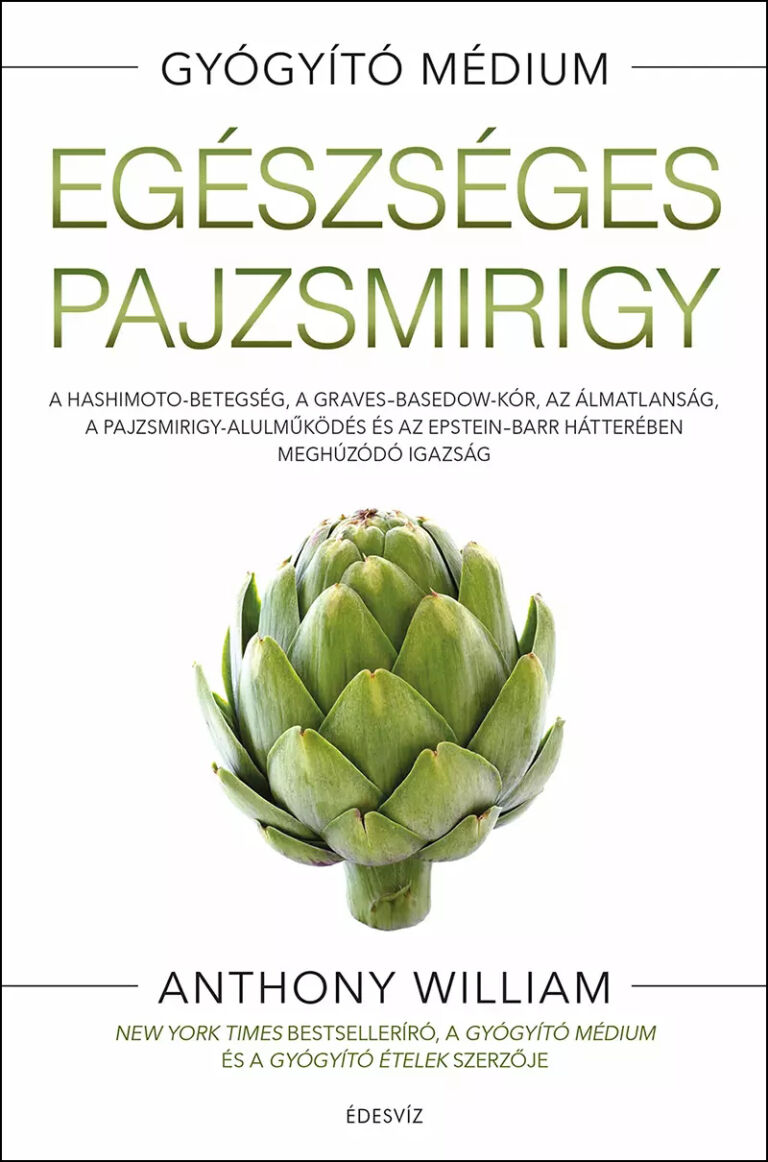 Anthony William, Egészséges Pajzsmirigy, önfejlesztés, egészség, életmód