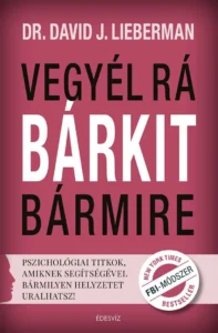 Dr. David J. Lieberman: Vegyél rá bárkit bármire