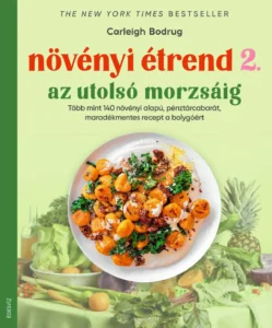 Carleigh Bodrug: Növényi étrend 2 – Az utolsó morzsáig