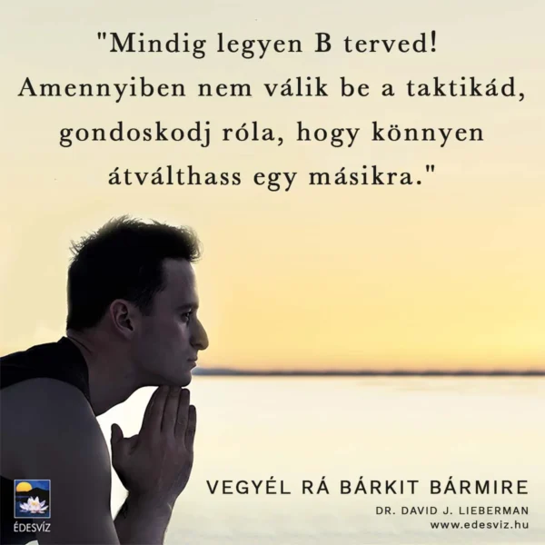 Dr. David J. Lieberman: Vegyél rá bárkit bármire