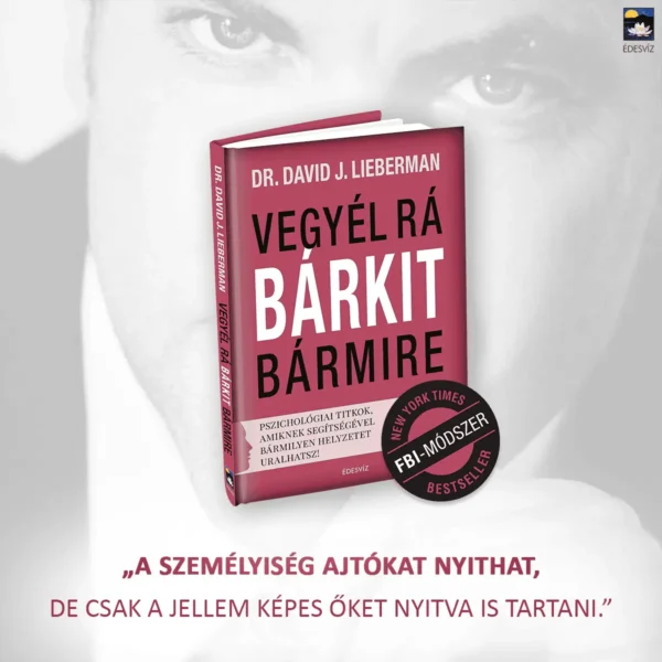 David J. Lieberman - Vegyél rá bárkit bármire