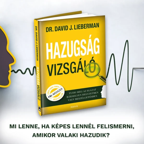 Dr. David J. Lieberman: Hazugságvizsgáló