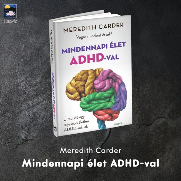 Meredith Carder: Mindennepi élet ADHD-val