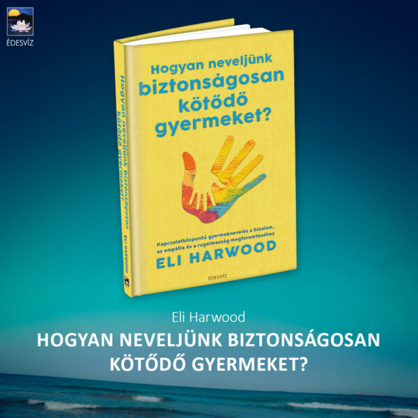 Hogyan neveljünk biztonságosan kötődő gyermeket? - Image 8