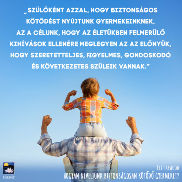 Hogyan neveljünk biztonságosan kötődő gyermeket? - Image 2
