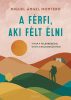 Miguel Angel Montero: A férfi, aki félt élni