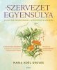 Maria Noel Groves: A szervezet egyensúlya