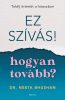 Dr. Neeta Bhushan, Ez szívás, Hogyan tovább, pszichológia, önfejlesztés