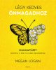 Megan Logan, Légy kedves önmagadhoz, önfejlesztés, pszichológia, lélek