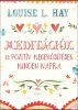 Louise L. Hay, Meditációk és pozitív megerősítések minden napra, önfejlesztés, pszichológia