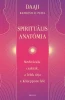 DAAJI - Kamlesh D. Patel: Spirituális anatómia