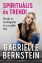 Gabrielle Bernstein, Spirituális és trendi, önfejlesztés, spiritualitás