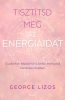 George Lizos, Tisztítsd meg az energiáidat, önfejlesztés, egészség, ezoterikus könyv