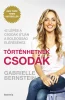 Gabrielle Bernstein, Történhetnek csodák, önfejlesztés, ezotéria, boldogság elérése