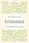 Dr. Paul Conti, Trauma - a láthatatlan járvány, önfejlesztés, gyógyulás, egészség
