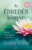 Mark Nepo, Az ébredés könyve, önfejlesztés, egészség, ezoterikus könyv